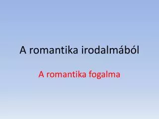 a romantika irodalm b l