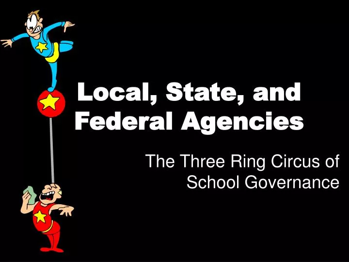 local state and federal agencies