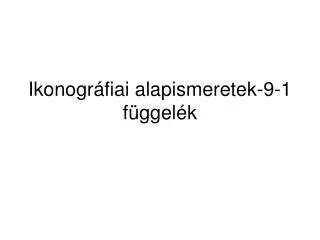 ikonogr fiai alapismeretek 9 1 f ggel k
