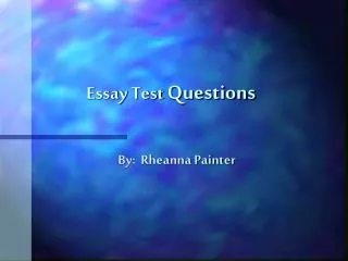 Essay Test Questions