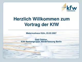 herzlich willkommen zum vortrag der kfw