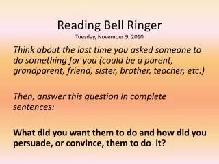 Reading Bell Ringer Tuesday, November 9, 2010