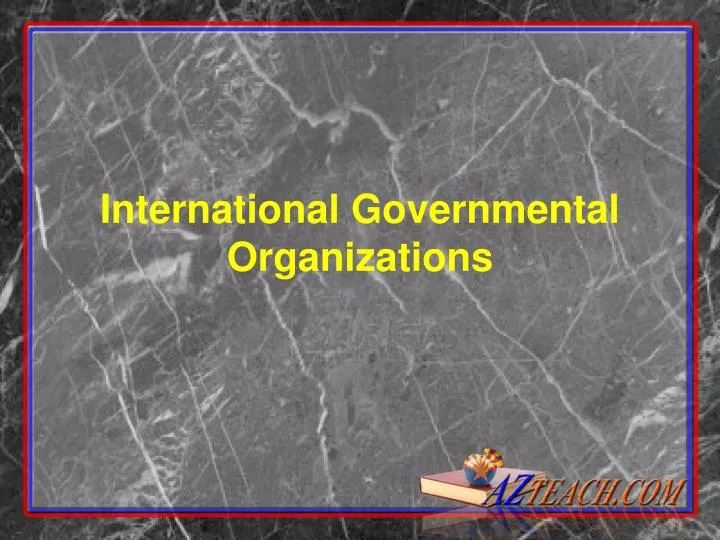 international governmental organizations