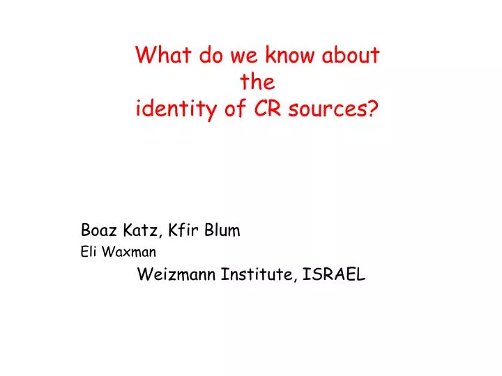 what do we know about the identity of cr sources