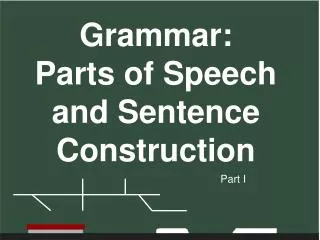 Grammar: Parts of Speech and Sentence Construction
