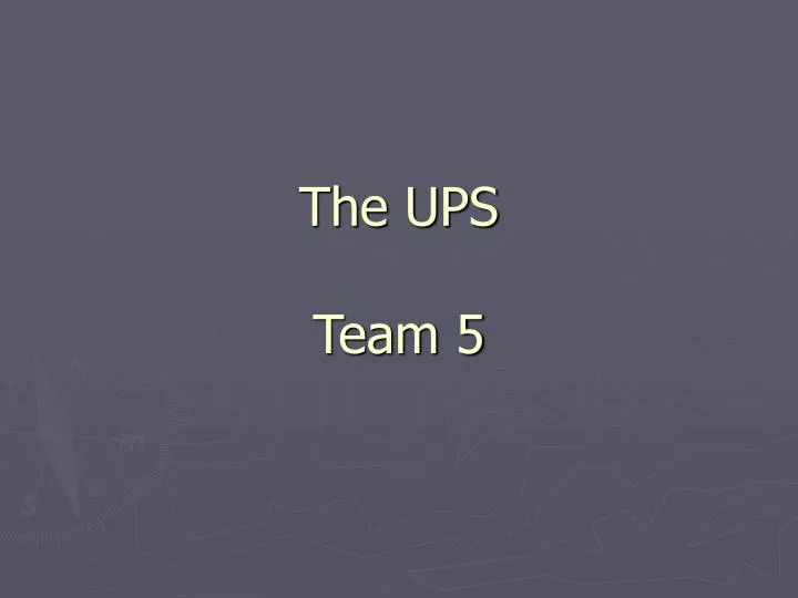 the ups team 5