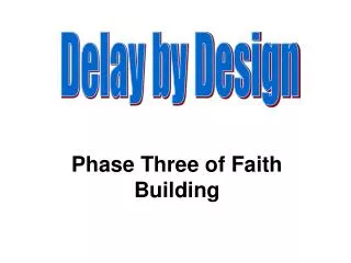 Phase Three of Faith Building
