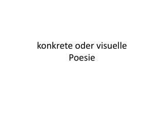k onkrete oder visuelle poesie
