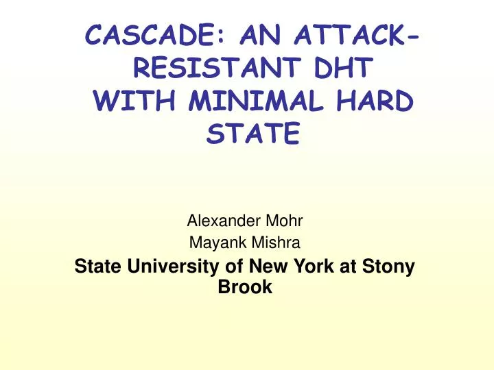 cascade an attack resistant dht with minimal hard state