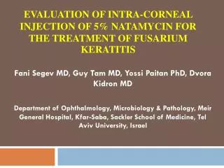 Evaluation of Intra-corneal Injection of 5% Natamycin for the Treatment of Fusarium Keratitis