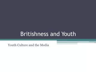 britishness and youth