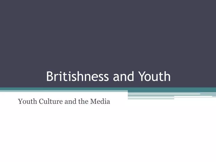 britishness and youth