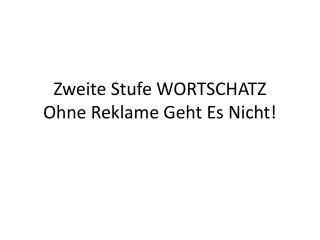 zweite stufe wortschatz ohne reklame geht es nicht
