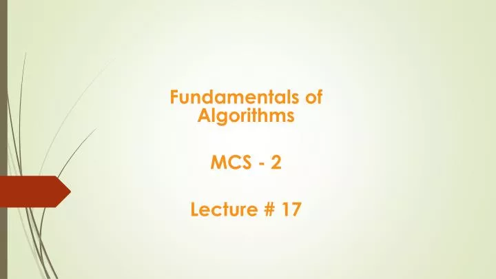 fundamentals of algorithms mcs 2 lecture 17
