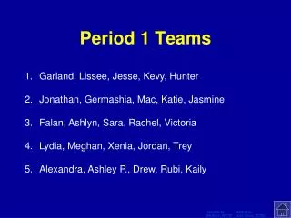 Period 1 Teams