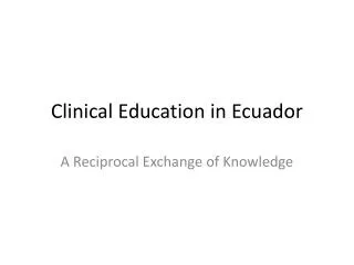 Clinical Education in Ecuador