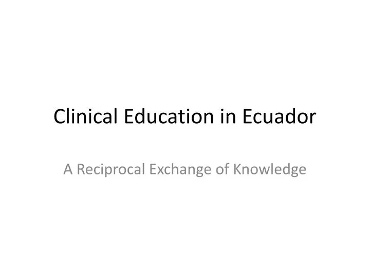 clinical education in ecuador