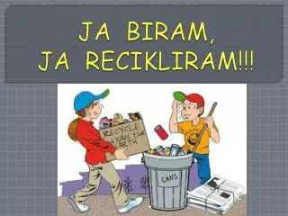 ja biram ja recikliram