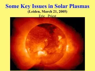 Some Key Issues in Solar Plasmas