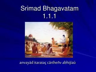Srimad Bhagavatam 1.1.1