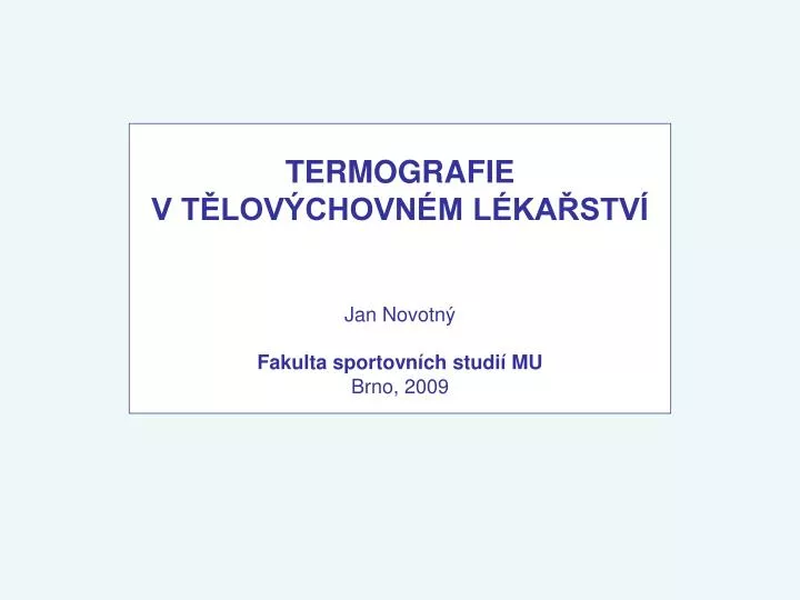 termografie v t lov chovn m l ka stv jan novotn fakulta sportovn ch studi mu brno 2009