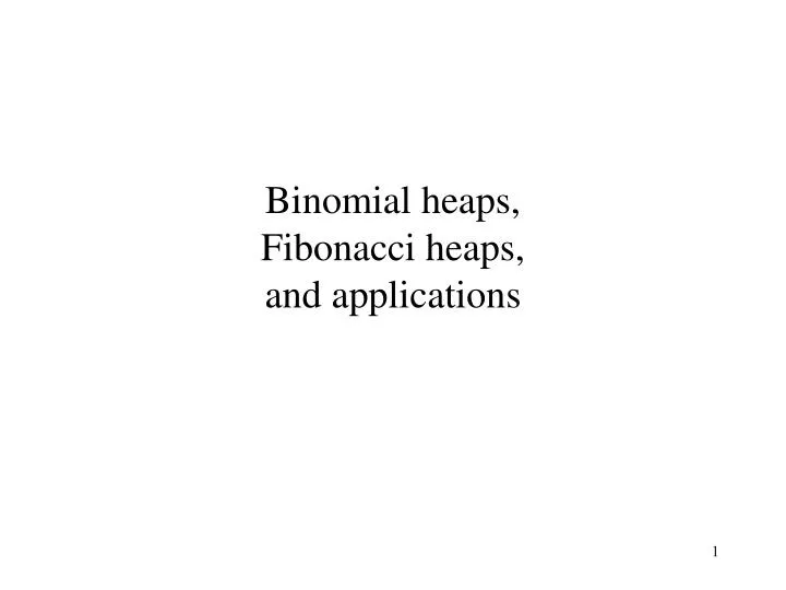 binomial heaps fibonacci heaps and applications