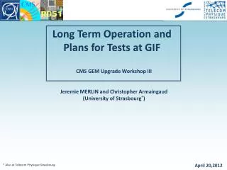 Long Term Operation and Plans for Tests at GIF