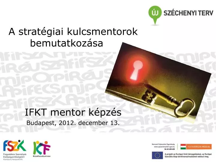 a strat giai kulcsmentorok bemutatkoz sa ifkt mentor k pz s budapest 2012 december 13