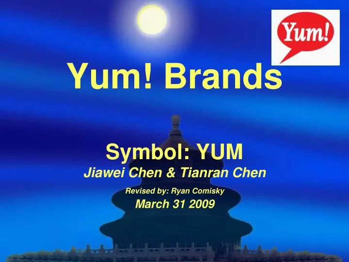 yum brands symbol yum jiawei chen tianran chen revised by ryan comisky march 31 2009