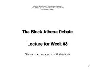 The Black Athena Debate Lecture for Week 08 This lecture was last updated on 17 March 2013