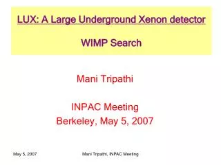 LUX: A Large Underground Xenon detector WIMP Search