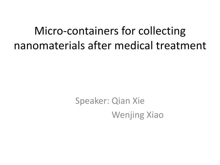 micro containers for collecting nanomaterials after medical treatment