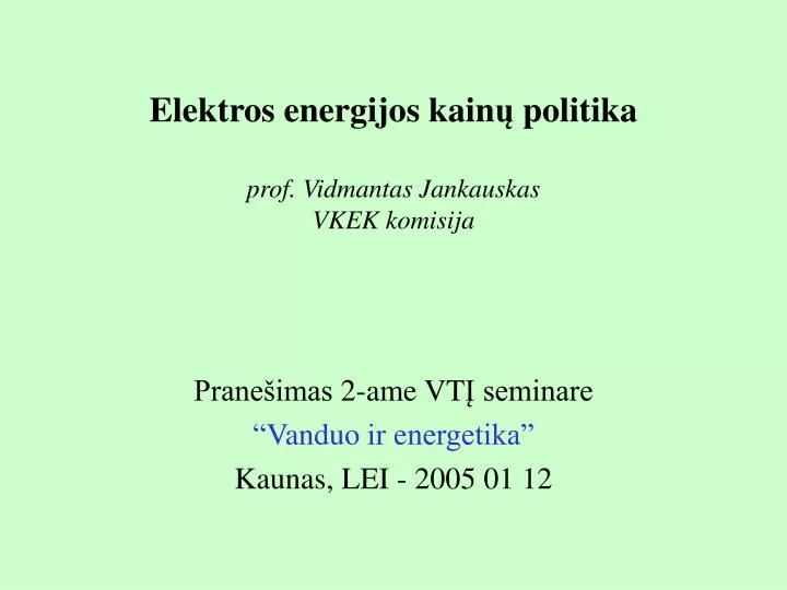 elektros energijos kain politika prof vidmantas jankauskas vkek komisija