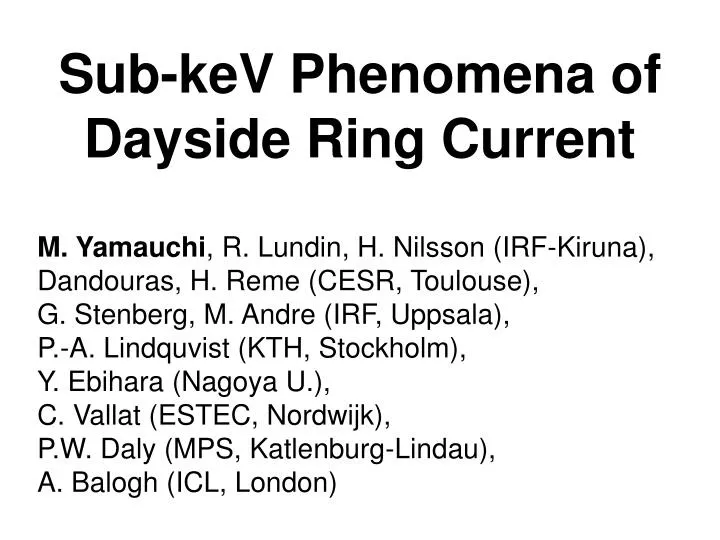 sub kev phenomena of dayside ring current
