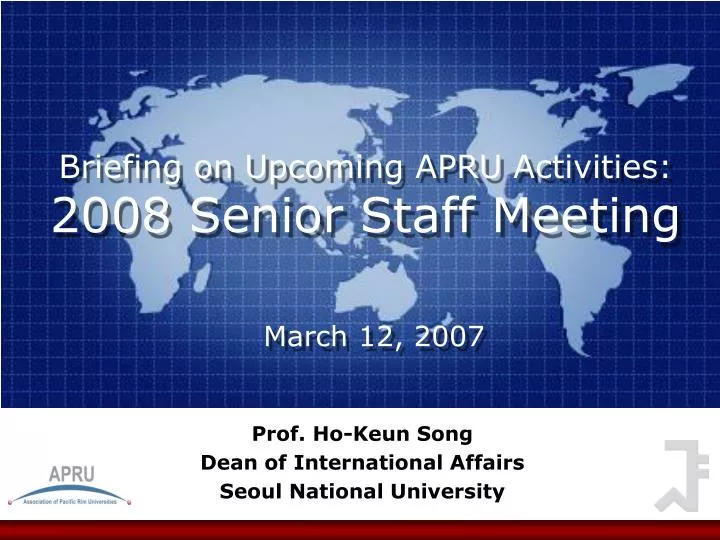 briefing on upcoming apru activities 2008 senior staff meeting