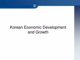 Korean Economic Development and Growth