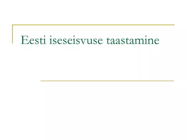 eesti iseseisvuse taastamine