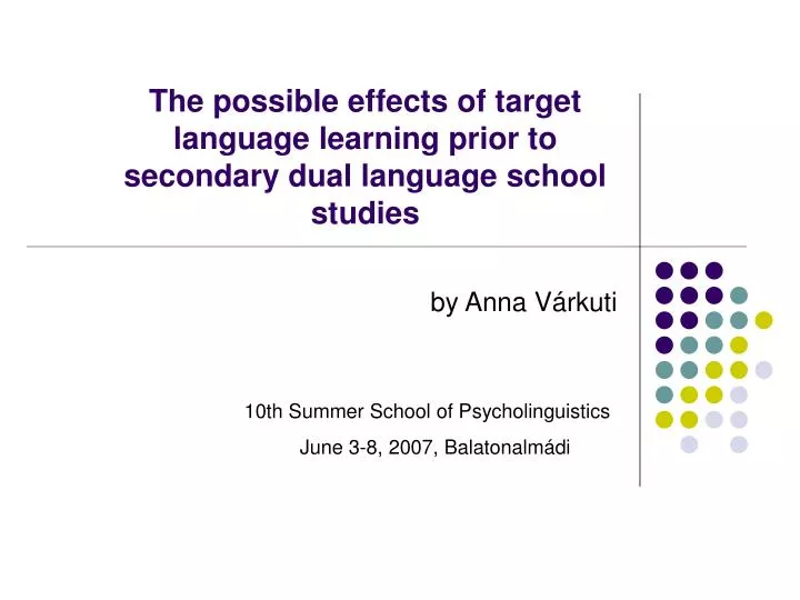 the possible effects of target language learning prior to secondary dual language school studies