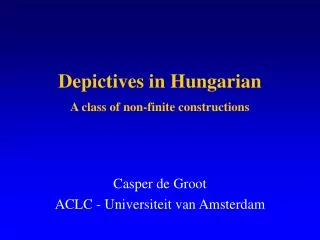 Depictives in Hungarian A class of non-finite constructions