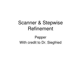 Scanner &amp; Stepwise Refinement
