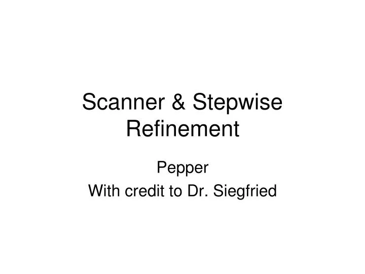 scanner stepwise refinement