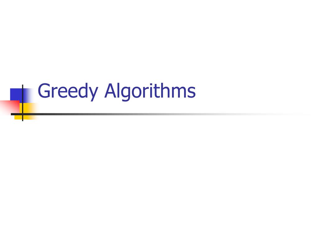 PPT - Greedy Algorithms PowerPoint Presentation, free download - ID:5080323