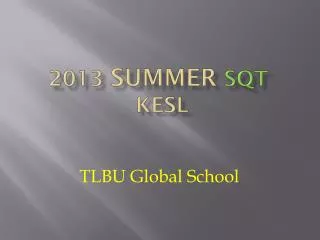 2013 Summer SQT KESL