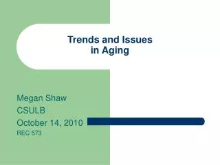 Trends and Issues in Aging