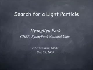 Search for a Light Particle