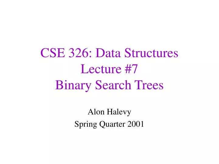 cse 326 data structures lecture 7 binary search trees