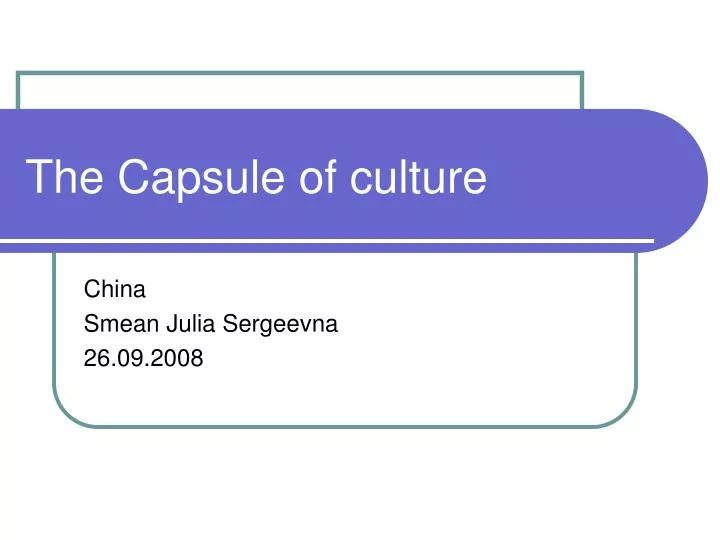 the capsule of culture