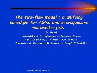 The two-flow model : a unifying paradigm for AGNs and microquasars relativistic jets.