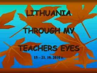 LITHUANIA THROUGH MY TEACHERS EYES