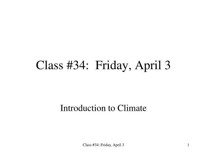 class 34 friday april 3